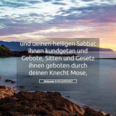 Picture 05 - Nehemia 9:14 LUTH1912 - und deinen heiligen Sabbat ihnen kundgetan und - Bible Verse Picture