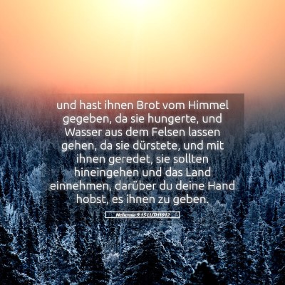 Picture 05 - Nehemia 9:15 LUTH1912 - und hast ihnen Brot vom Himmel gegeben, da sie - Bible Verse Picture
