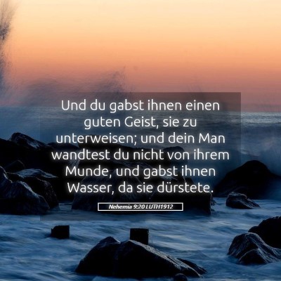 Picture 05 - Nehemia 9:20 LUTH1912 - Und du gabst ihnen einen guten Geist, sie zu - Bible Verse Picture