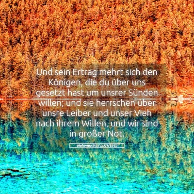 Picture 05 - Nehemia 9:37 LUTH1912 - Und sein Ertrag mehrt sich den Königen, die du - Bible Verse Picture