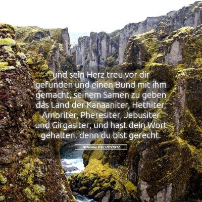 Picture 05 - Nehemia 9:8 LUTH1912 - und sein Herz treu vor dir gefunden und einen - Bible Verse Picture