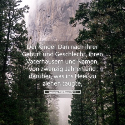 Picture 05 - Numeri 1:38 LUTH1912 - Der Kinder Dan nach ihrer Geburt und Geschlecht, - Bible Verse Picture