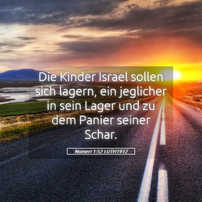 Picture 05 - Numeri 1:52 LUTH1912 - Die Kinder Israel sollen sich lagern, ein - Bible Verse Picture