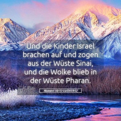 Picture 05 - Numeri 10:12 LUTH1912 - Und die Kinder Israel brachen auf und zogen aus - Bible Verse Picture