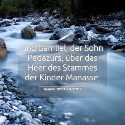 Picture 05 - Numeri 10:23 LUTH1912 - und Gamliel, der Sohn Pedazurs, über das Heer - Bible Verse Picture