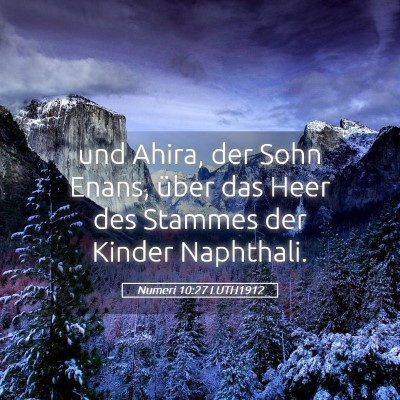 Picture 05 - Numeri 10:27 LUTH1912 - und Ahira, der Sohn Enans, über das Heer des - Bible Verse Picture