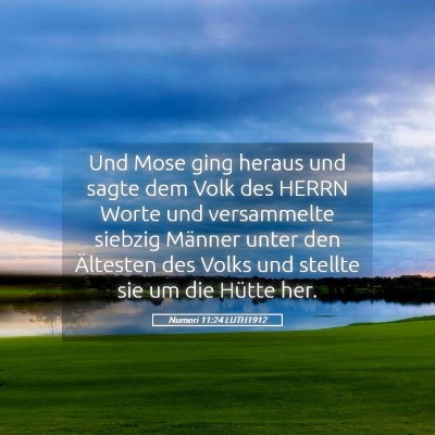 Picture 05 - Numeri 11:24 LUTH1912 - Und Mose ging heraus und sagte dem Volk des HERRN - Bible Verse Picture