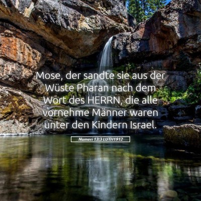 Picture 05 - Numeri 13:3 LUTH1912 - Mose, der sandte sie aus der Wüste Pharan nach - Bible Verse Picture