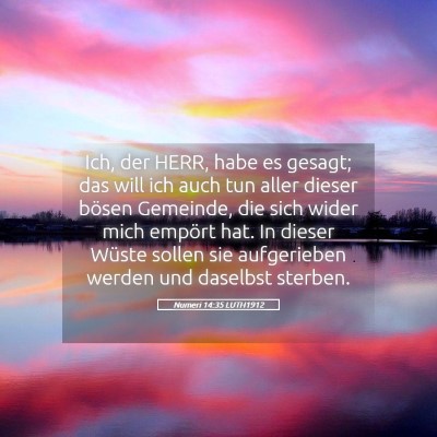 Picture 05 - Numeri 14:35 LUTH1912 - Ich, der HERR, habe es gesagt; das will ich auch - Bible Verse Picture