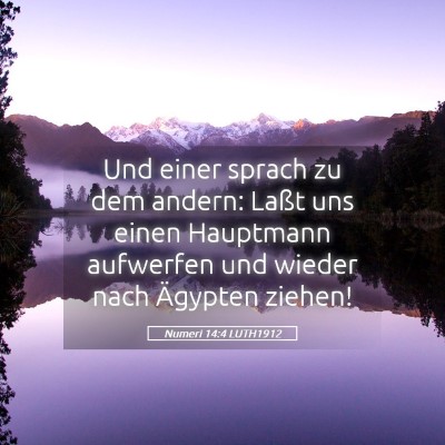 Picture 05 - Numeri 14:4 LUTH1912 - Und einer sprach zu dem andern: Laßt uns einen - Bible Verse Picture