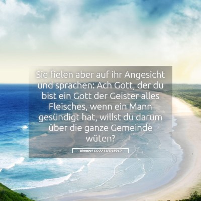 Picture 05 - Numeri 16:22 LUTH1912 - Sie fielen aber auf ihr Angesicht und sprachen: - Bible Verse Picture