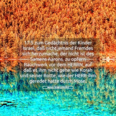 Picture 05 - Numeri 16:40 LUTH1912 - 17:5 zum Gedächtnis der Kinder Israel, daß - Bible Verse Picture