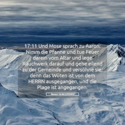 Picture 05 - Numeri 16:46 LUTH1912 - 17:11 Und Mose sprach zu Aaron: Nimm die Pfanne - Bible Verse Picture