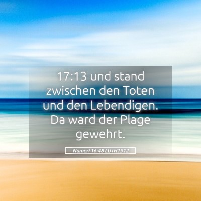 Picture 05 - Numeri 16:48 LUTH1912 - 17:13 und stand zwischen den Toten und den - Bible Verse Picture