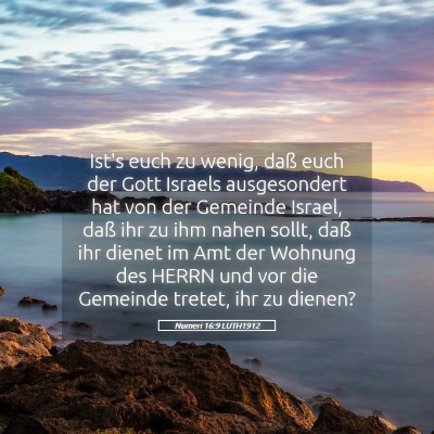 Picture 05 - Numeri 16:9 LUTH1912 - Ist's euch zu wenig, daß euch der Gott Israels - Bible Verse Picture