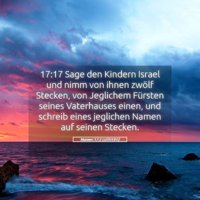 Picture 05 - Numeri 17:2 LUTH1912 - 17:17 Sage den Kindern Israel und nimm von ihnen - Bible Verse Picture