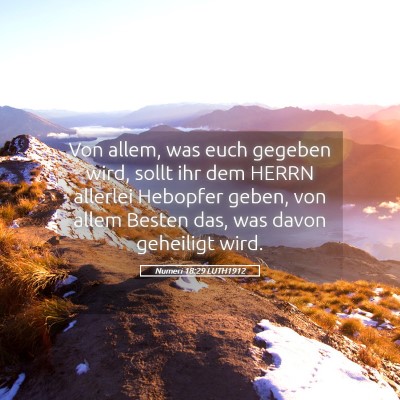 Picture 05 - Numeri 18:29 LUTH1912 - Von allem, was euch gegeben wird, sollt ihr dem - Bible Verse Picture