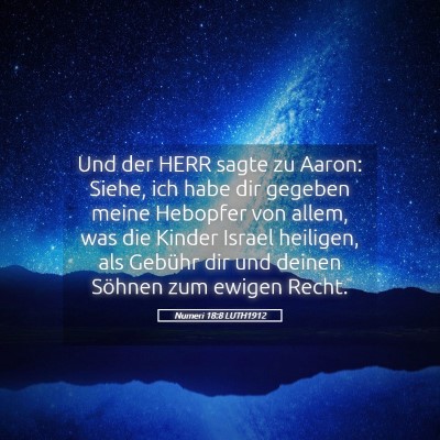 Picture 05 - Numeri 18:8 LUTH1912 - Und der HERR sagte zu Aaron: Siehe, ich habe dir - Bible Verse Picture