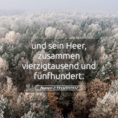 Picture 05 - Numeri 2:19 LUTH1912 - und sein Heer, zusammen vierzigtausend und - Bible Verse Picture