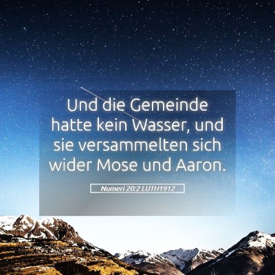 Picture 05 - Numeri 20:2 LUTH1912 - Und die Gemeinde hatte kein Wasser, und sie - Bible Verse Picture