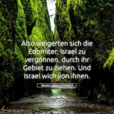 Picture 05 - Numeri 20:21 LUTH1912 - Also weigerten sich die Edomiter, Israel zu - Bible Verse Picture