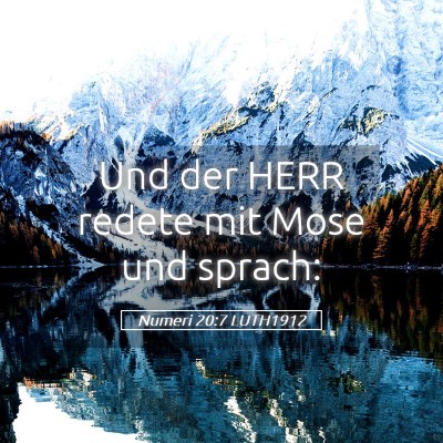 Picture 05 - Numeri 20:7 LUTH1912 - Und der HERR redete mit Mose und - Bible Verse Picture