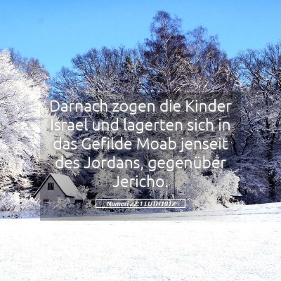 Picture 05 - Numeri 22:1 LUTH1912 - Darnach zogen die Kinder Israel und lagerten sich - Bible Verse Picture