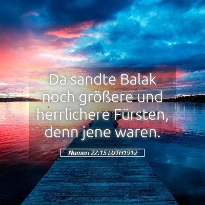 Picture 05 - Numeri 22:15 LUTH1912 - Da sandte Balak noch größere und herrlichere - Bible Verse Picture