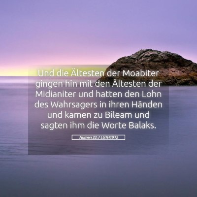 Picture 05 - Numeri 22:7 LUTH1912 - Und die Ältesten der Moabiter gingen hin mit den - Bible Verse Picture