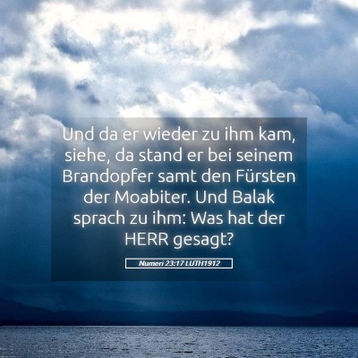 Picture 05 - Numeri 23:17 LUTH1912 - Und da er wieder zu ihm kam, siehe, da stand er - Bible Verse Picture