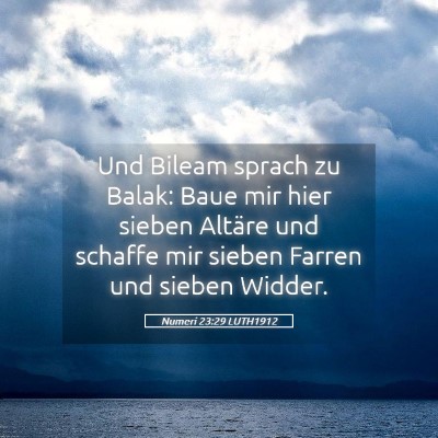 Picture 05 - Numeri 23:29 LUTH1912 - Und Bileam sprach zu Balak: Baue mir hier sieben - Bible Verse Picture