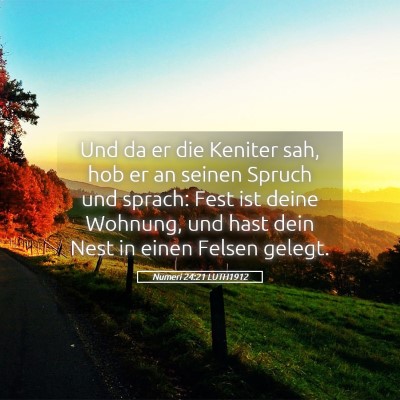 Picture 05 - Numeri 24:21 LUTH1912 - Und da er die Keniter sah, hob er an seinen - Bible Verse Picture