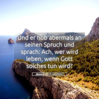 Picture 05 - Numeri 24:23 LUTH1912 - Und er hob abermals an seinen Spruch und sprach: - Bible Verse Picture