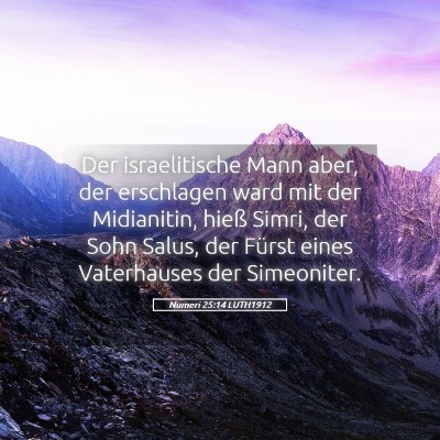 Picture 05 - Numeri 25:14 LUTH1912 - Der israelitische Mann aber, der erschlagen ward - Bible Verse Picture