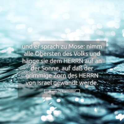 Picture 05 - Numeri 25:4 LUTH1912 - und er sprach zu Mose: nimm alle Obersten des - Bible Verse Picture