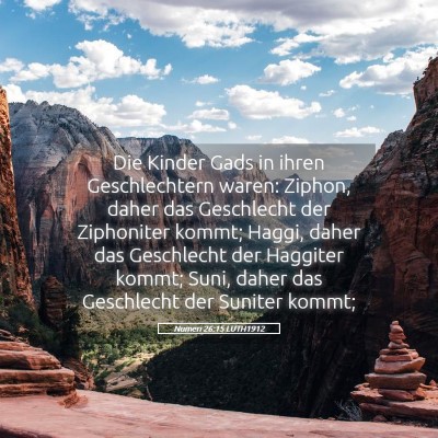 Picture 05 - Numeri 26:15 LUTH1912 - Die Kinder Gads in ihren Geschlechtern waren: - Bible Verse Picture
