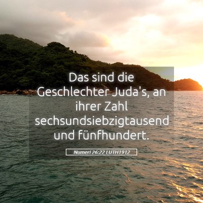 Picture 05 - Numeri 26:22 LUTH1912 - Das sind die Geschlechter Juda's, an ihrer Zahl - Bible Verse Picture
