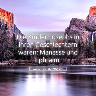Picture 05 - Numeri 26:28 LUTH1912 - Die Kinder Josephs in ihren Geschlechtern waren: - Bible Verse Picture