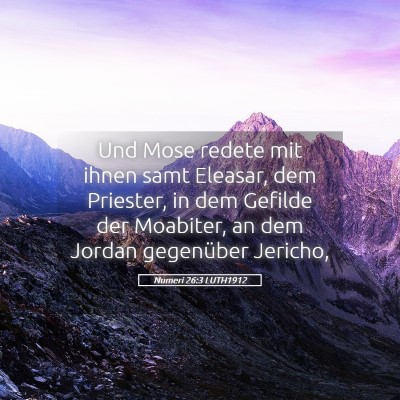 Picture 05 - Numeri 26:3 LUTH1912 - Und Mose redete mit ihnen samt Eleasar, dem - Bible Verse Picture