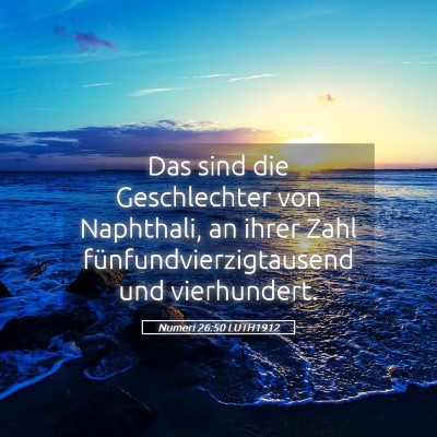 Picture 05 - Numeri 26:50 LUTH1912 - Das sind die Geschlechter von Naphthali, an ihrer - Bible Verse Picture