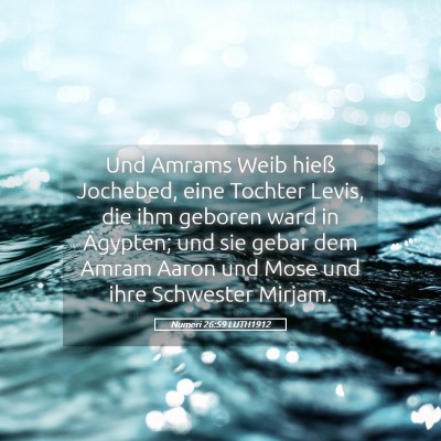 Picture 05 - Numeri 26:59 LUTH1912 - Und Amrams Weib hieß Jochebed, eine Tochter - Bible Verse Picture