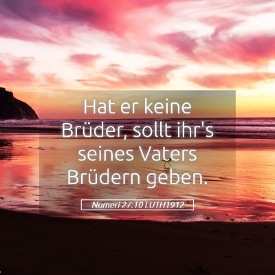 Picture 05 - Numeri 27:10 LUTH1912 - Hat er keine Brüder, sollt ihr's seines Vaters - Bible Verse Picture