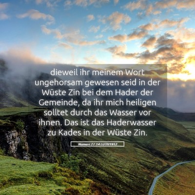 Picture 05 - Numeri 27:14 LUTH1912 - dieweil ihr meinem Wort ungehorsam gewesen seid - Bible Verse Picture