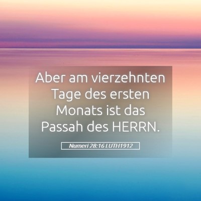 Picture 05 - Numeri 28:16 LUTH1912 - Aber am vierzehnten Tage des ersten Monats ist - Bible Verse Picture