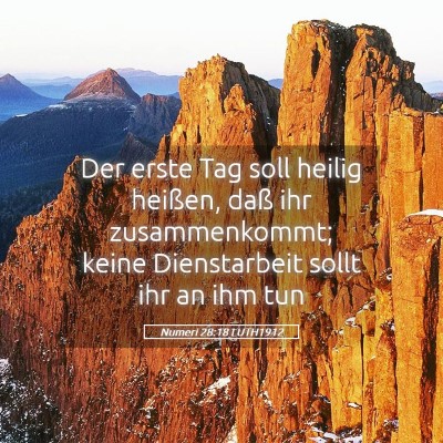 Picture 05 - Numeri 28:18 LUTH1912 - Der erste Tag soll heilig heißen, daß ihr - Bible Verse Picture