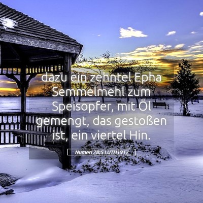 Picture 05 - Numeri 28:5 LUTH1912 - dazu ein zehntel Epha Semmelmehl zum Speisopfer, - Bible Verse Picture