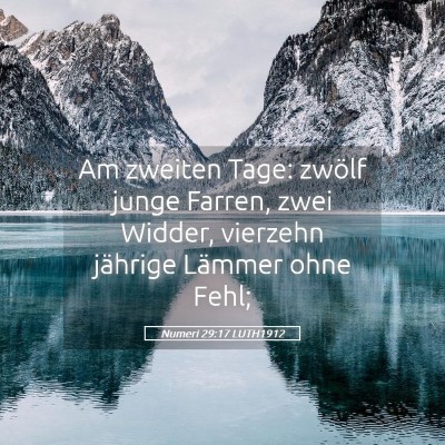 Picture 05 - Numeri 29:17 LUTH1912 - Am zweiten Tage: zwölf junge Farren, zwei - Bible Verse Picture