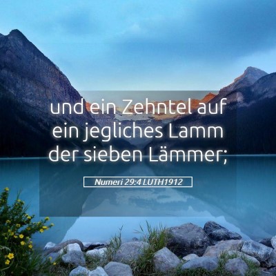 Picture 05 - Numeri 29:4 LUTH1912 - und ein Zehntel auf ein jegliches Lamm der sieben - Bible Verse Picture