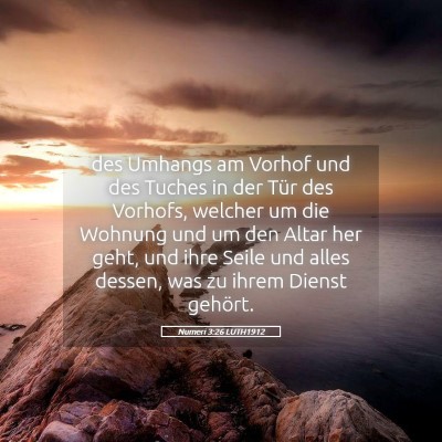 Picture 05 - Numeri 3:26 LUTH1912 - des Umhangs am Vorhof und des Tuches in der Tür - Bible Verse Picture