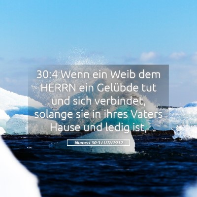 Picture 05 - Numeri 30:3 LUTH1912 - 30:4 Wenn ein Weib dem HERRN ein Gelübde tut und - Bible Verse Picture